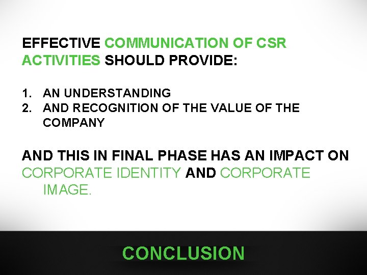 EFFECTIVE COMMUNICATION OF CSR ACTIVITIES SHOULD PROVIDE: 1. AN UNDERSTANDING 2. AND RECOGNITION OF EFFECTIVE COMMUNICATION OF CSR ACTIVITIES SHOULD PROVIDE: 1. AN UNDERSTANDING 2. AND RECOGNITION OF
