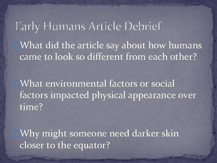 Early Humans Article Debrief �What did the article say about how humans came to Early Humans Article Debrief �What did the article say about how humans came to