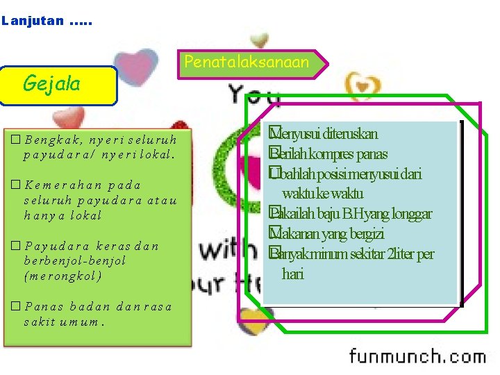 Lanjutan. . . Gejala � Bengkak, nyeri seluruh p a y u d a