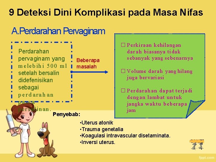 9 Deteksi Dini Komplikasi pada Masa Nifas A. Perdarahan Pervaginam Perdarahan pervaginam yang m