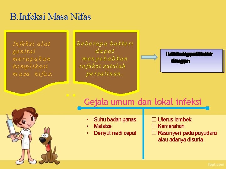 B. Infeksi Masa Nifas Infeksi alat genital merupakan komplikasi m a sa n i