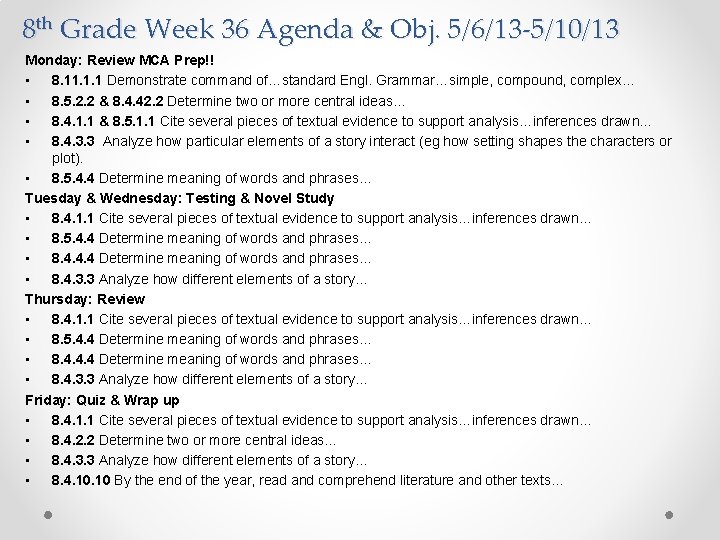 8 th Grade Week 36 Agenda & Obj. 5/6/13 -5/10/13 Monday: Review MCA Prep!!