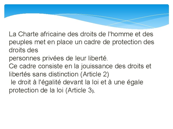 La Charte africaine des droits de l'homme et des peuples met en place un