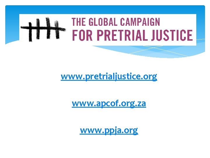 www. pretrialjustice. org www. apcof. org. za www. ppja. org 