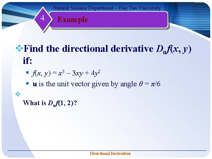 Natural Science Department – Duy Tan University 4 Example v. Find the directional derivative