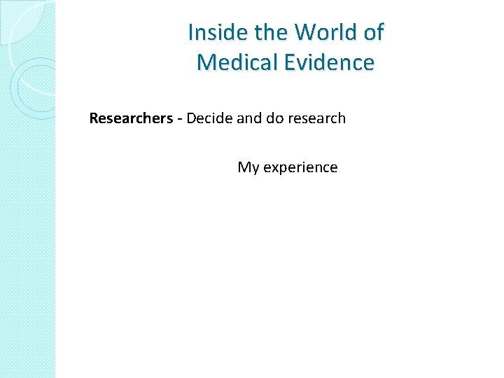 Inside the World of Medical Evidence Researchers - Decide and do research My experience