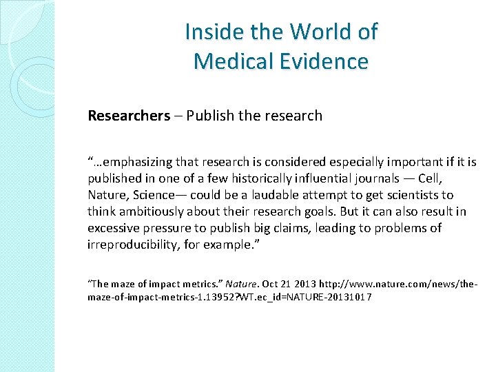 Inside the World of Medical Evidence Researchers – Publish the research “…emphasizing that research