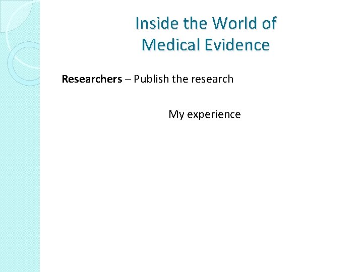 Inside the World of Medical Evidence Researchers – Publish the research My experience 