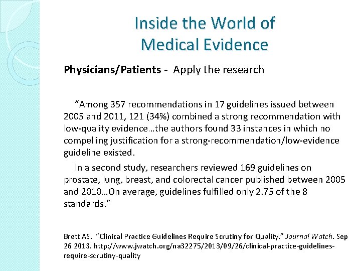 Inside the World of Medical Evidence Physicians/Patients - Apply the research “Among 357 recommendations