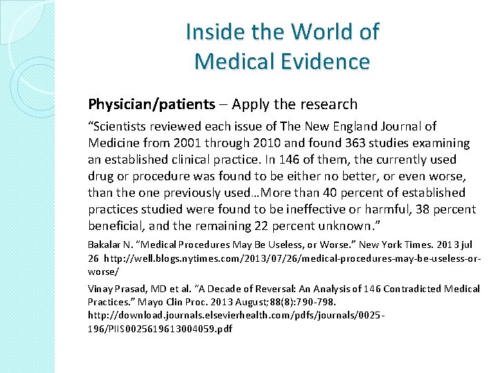Inside the World of Medical Evidence Physician/patients – Apply the research “Scientists reviewed each