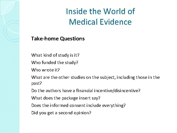 Inside the World of Medical Evidence Take-home Questions What kind of study is it?