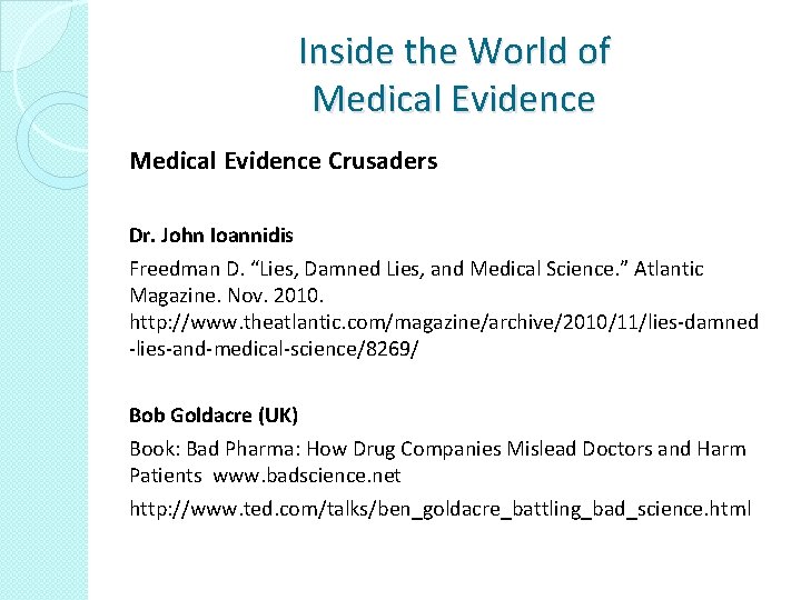 Inside the World of Medical Evidence Crusaders Dr. John Ioannidis Freedman D. “Lies, Damned