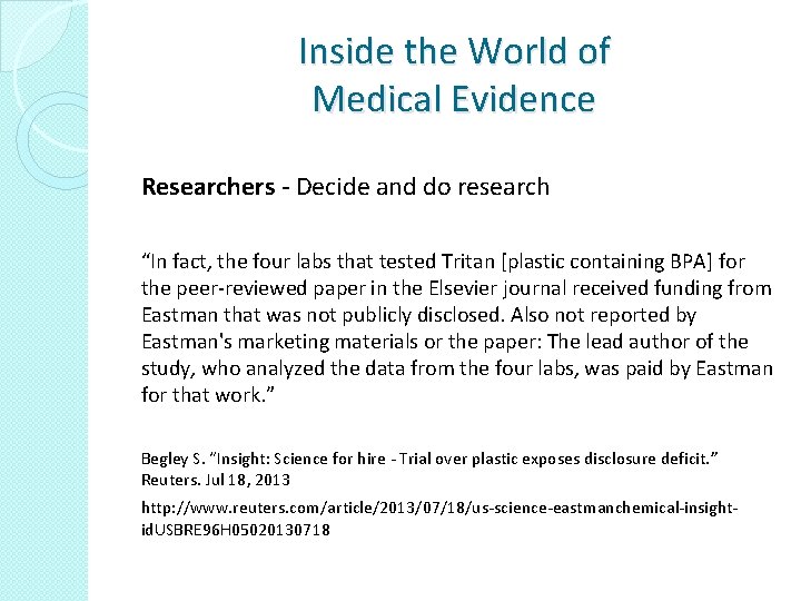 Inside the World of Medical Evidence Researchers - Decide and do research “In fact,