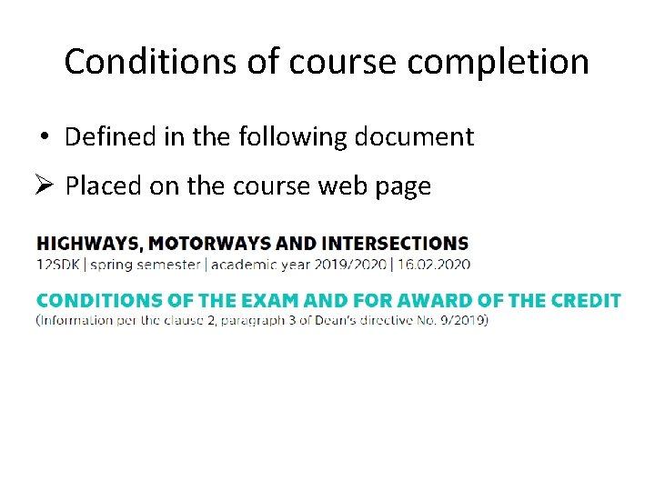 Conditions of course completion • Defined in the following document Ø Placed on the