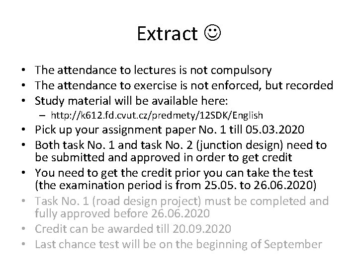 Extract • The attendance to lectures is not compulsory • The attendance to exercise