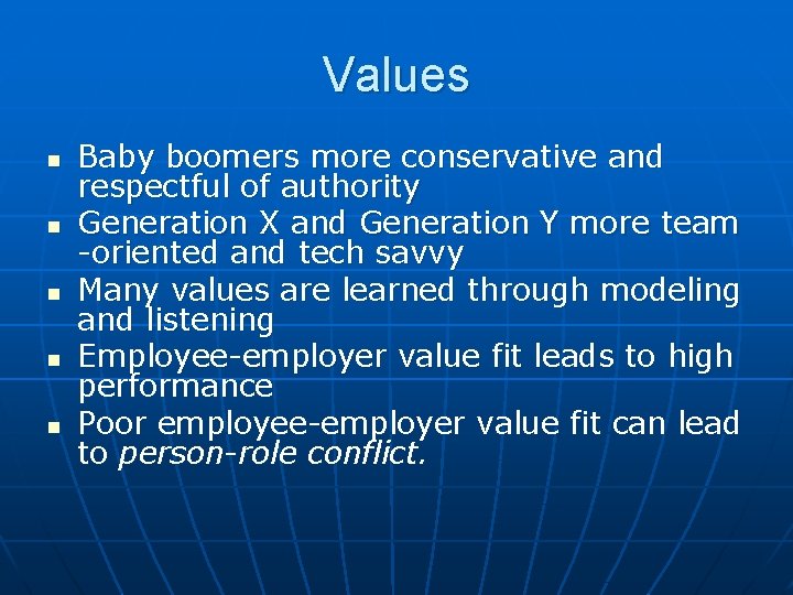 Values n n n Baby boomers more conservative and respectful of authority Generation X