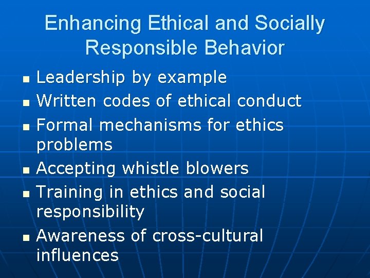 Enhancing Ethical and Socially Responsible Behavior n n n Leadership by example Written codes