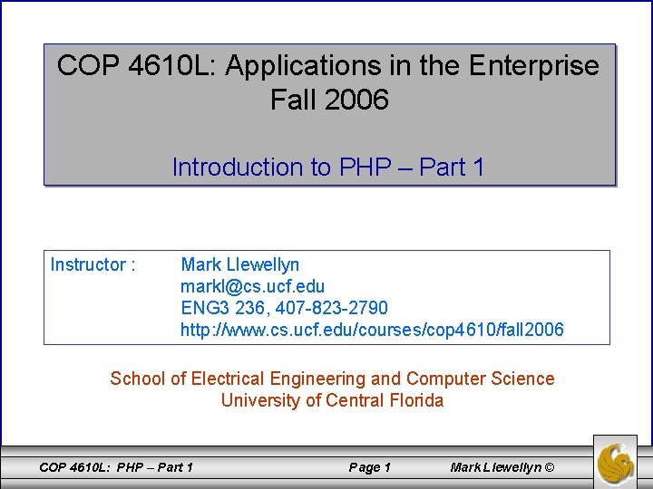 COP 4610 L: Applications in the Enterprise Fall 2006 Introduction to PHP – Part