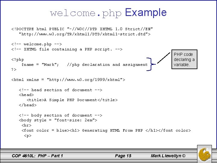 welcome. php Example <!DOCTYPE html PUBLIC "-//W 3 C//DTD XHTML 1. 0 Strict//EN" "http: