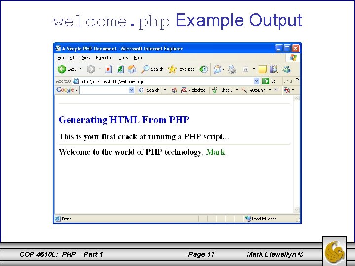 welcome. php Example Output COP 4610 L: PHP – Part 1 Page 17 Mark