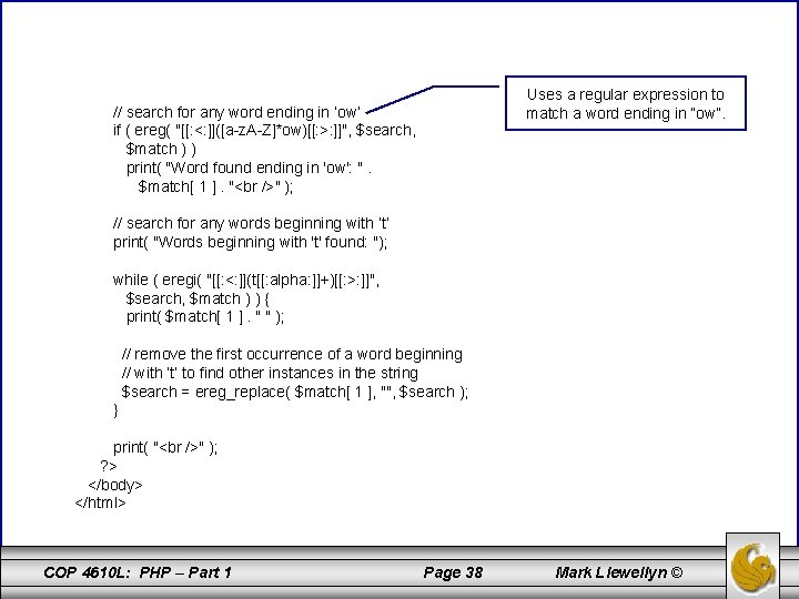 Uses a regular expression to match a word ending in “ow”. // search for