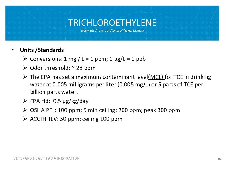 TRICHLOROETHYLENE www. atsdr. cdc. gov/toxprofiles/tp 19. html • Units /Standards Ø Conversions: 1 mg TRICHLOROETHYLENE www. atsdr. cdc. gov/toxprofiles/tp 19. html • Units /Standards Ø Conversions: 1 mg