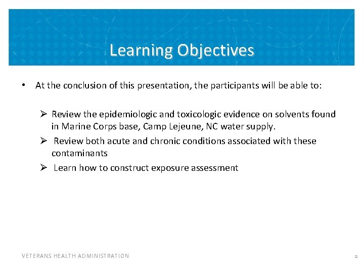 Learning Objectives • At the conclusion of this presentation, the participants will be able Learning Objectives • At the conclusion of this presentation, the participants will be able