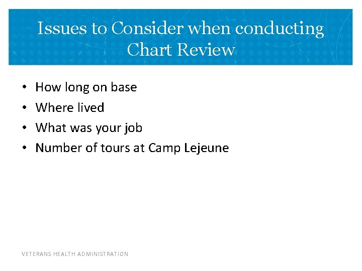 Issues to Consider when conducting Chart Review • • How long on base Where Issues to Consider when conducting Chart Review • • How long on base Where
