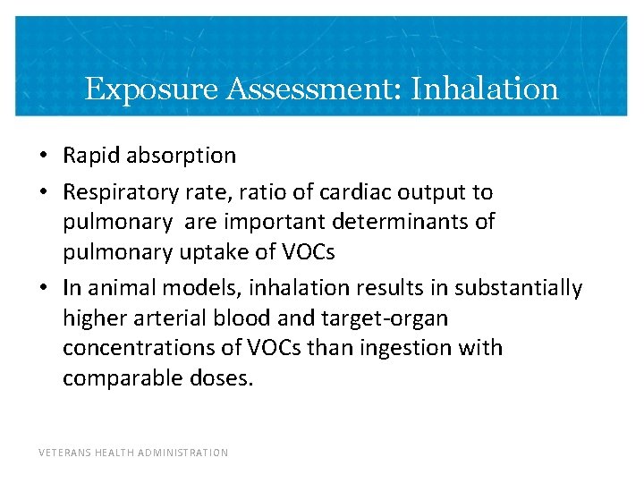 Exposure Assessment: Inhalation • Rapid absorption • Respiratory rate, ratio of cardiac output to Exposure Assessment: Inhalation • Rapid absorption • Respiratory rate, ratio of cardiac output to
