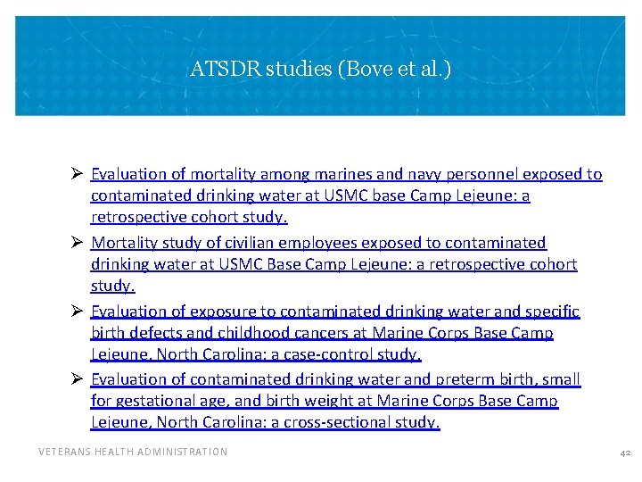 ATSDR studies (Bove et al. ) Ø Evaluation of mortality among marines and navy ATSDR studies (Bove et al. ) Ø Evaluation of mortality among marines and navy