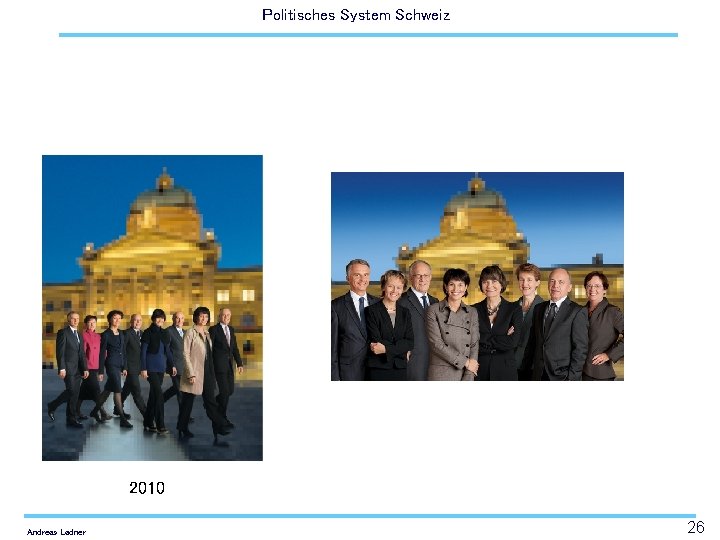 Politisches System Schweiz 2010 Andreas Ladner 26 