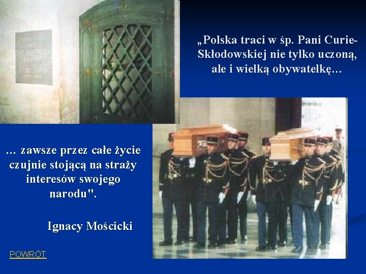 „Polska traci w śp. Pani Curie. Skłodowskiej nie tylko uczoną, ale i wielką obywatelkę…