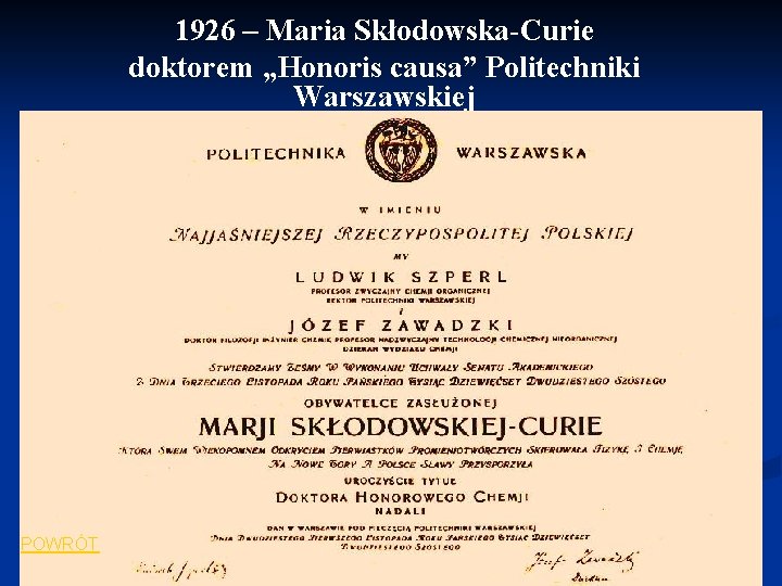 1926 – Maria Skłodowska-Curie doktorem „Honoris causa” Politechniki Warszawskiej POWRÓT 