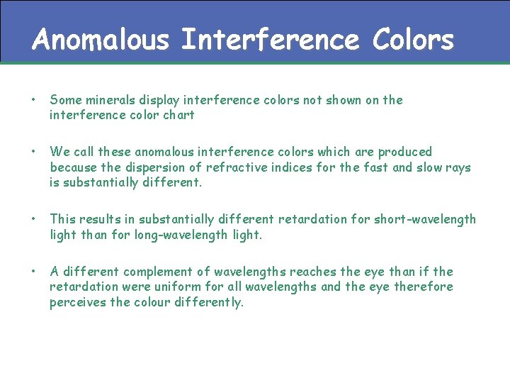 Anomalous Interference Colors • Some minerals display interference colors not shown on the interference Anomalous Interference Colors • Some minerals display interference colors not shown on the interference