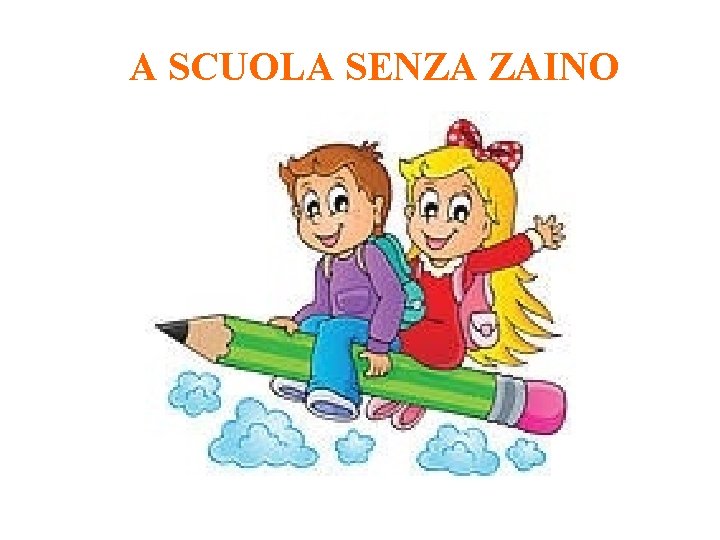 A SCUOLA SENZA ZAINO 