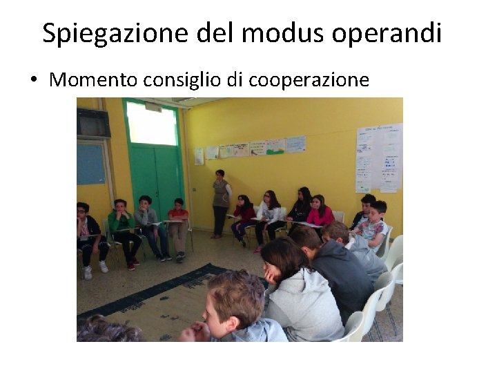 Spiegazione del modus operandi • Momento consiglio di cooperazione 