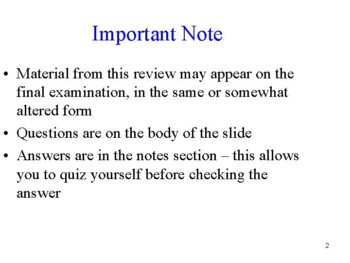 Important Note • Material from this review may appear on the final examination, in