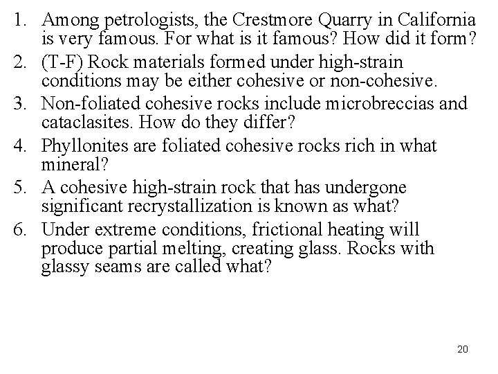 1. Among petrologists, the Crestmore Quarry in California is very famous. For what is