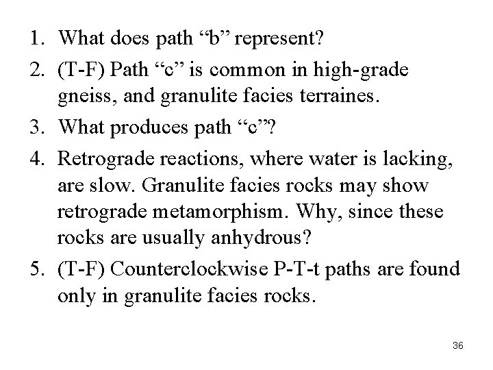 1. What does path “b” represent? 2. (T-F) Path “c” is common in high-grade