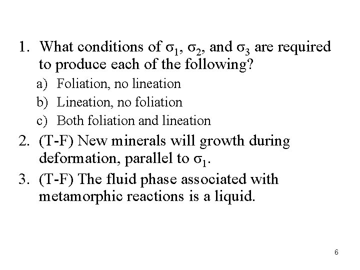 1. What conditions of σ1, σ2, and σ3 are required to produce each of