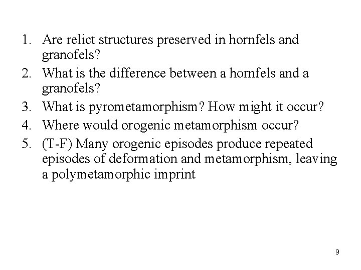 1. Are relict structures preserved in hornfels and granofels? 2. What is the difference