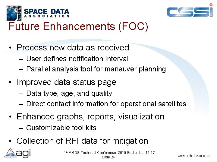 Future Enhancements (FOC) • Process new data as received – User defines notification interval
