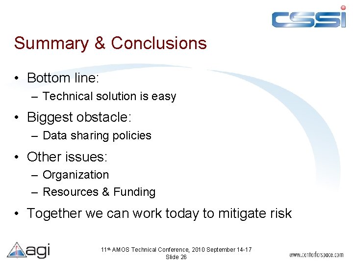 Summary & Conclusions • Bottom line: – Technical solution is easy • Biggest obstacle:
