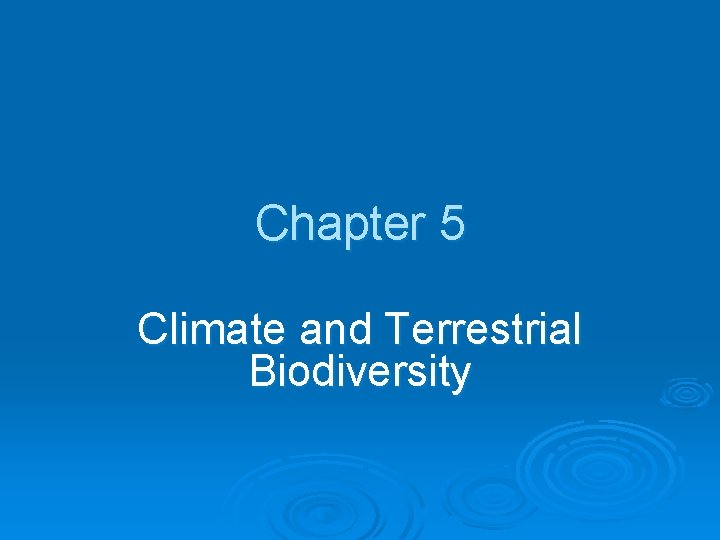 Chapter 5 Climate and Terrestrial Biodiversity 