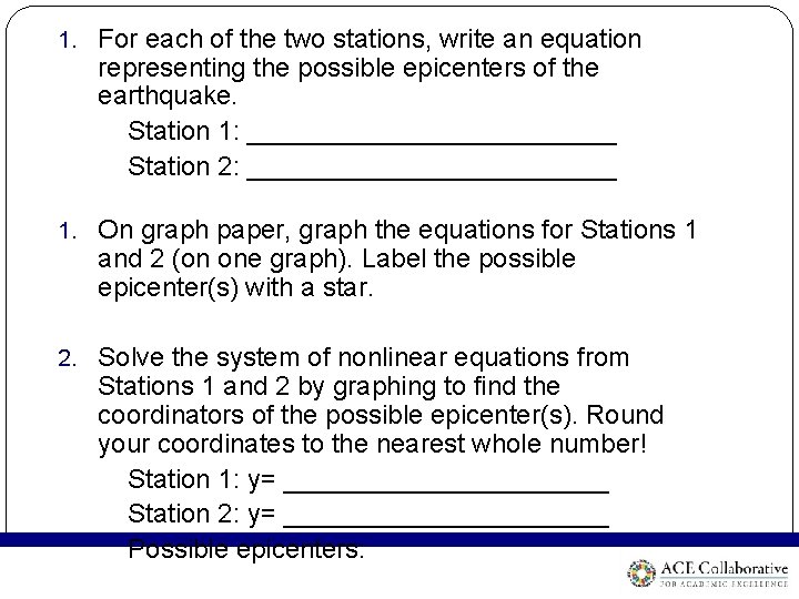 1. For each of the two stations, write an equation representing the possible epicenters 1. For each of the two stations, write an equation representing the possible epicenters