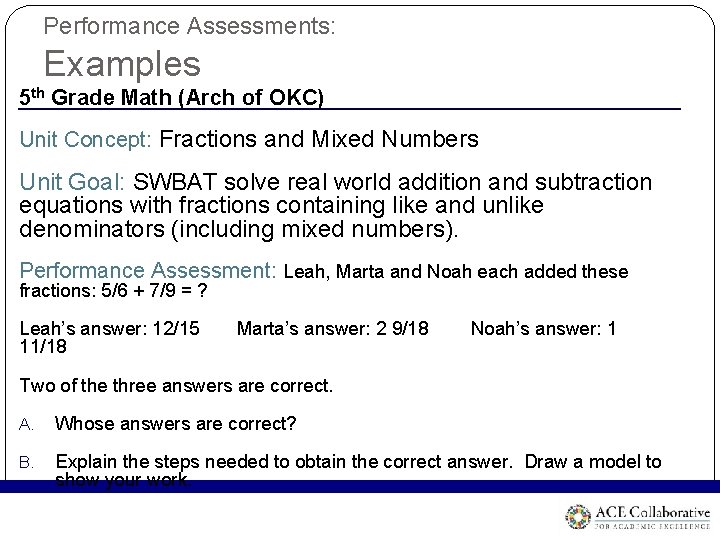 Performance Assessments: Examples 5 th Grade Math (Arch of OKC) Unit Concept: Fractions and Performance Assessments: Examples 5 th Grade Math (Arch of OKC) Unit Concept: Fractions and