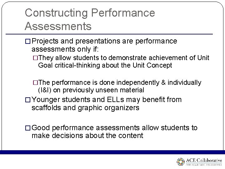 Constructing Performance Assessments � Projects and presentations are performance assessments only if: �They allow Constructing Performance Assessments � Projects and presentations are performance assessments only if: �They allow
