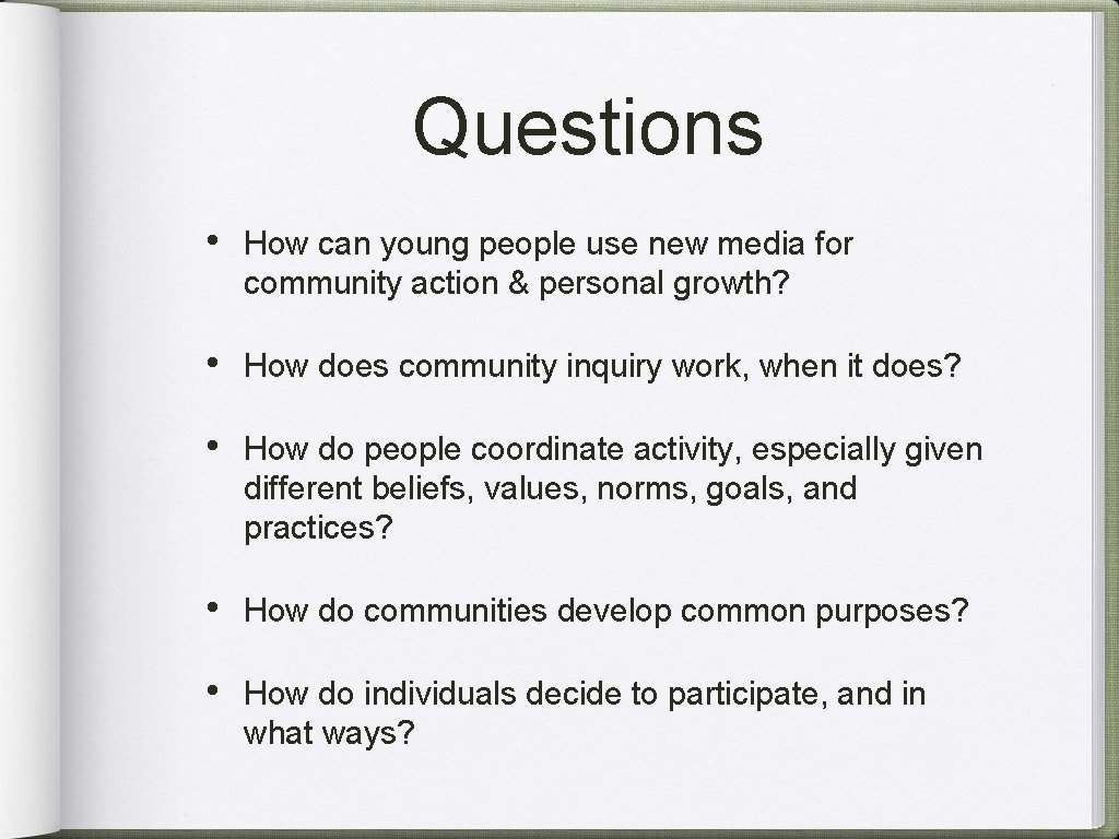 Questions • How can young people use new media for community action & personal