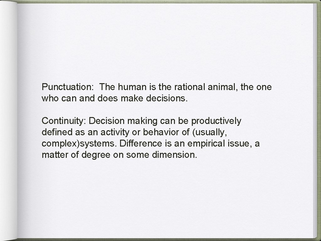 Punctuation: The human is the rational animal, the one who can and does make