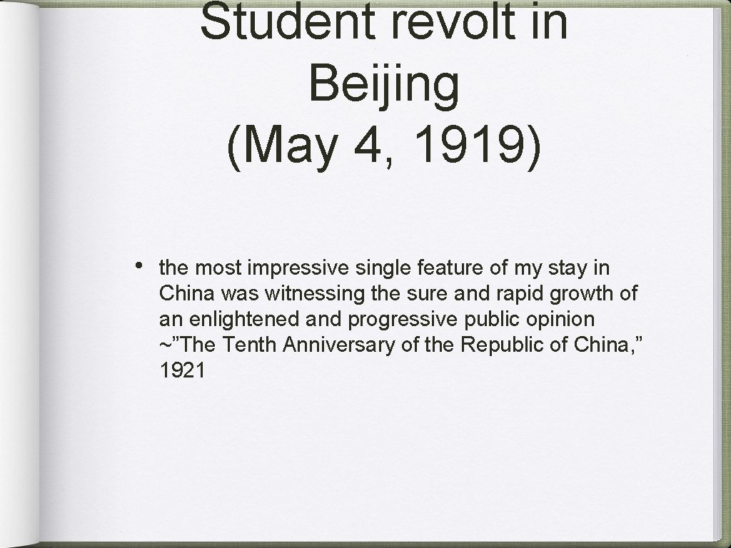 Student revolt in Beijing (May 4, 1919) • the most impressive single feature of